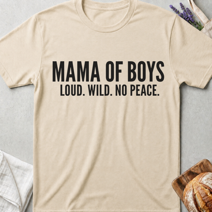Mama of Boys Shirt – Loud Wild No Peace Tee – Funny Boy Mom Shirt