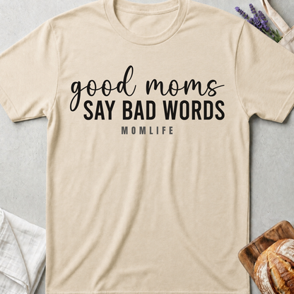 Good Moms Say Bad Words Tee
