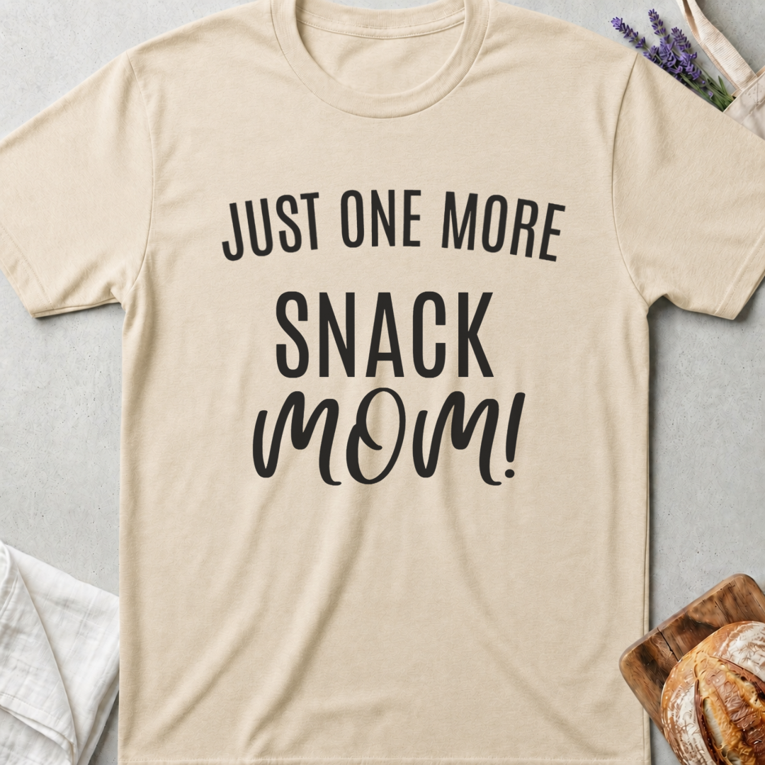 Just One More Snack Mom Shirt – Funny Mom Life Tee