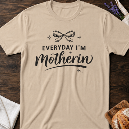 Everyday I’m Motherin Shirt – Cute & Relatable Mom T-Shirt
