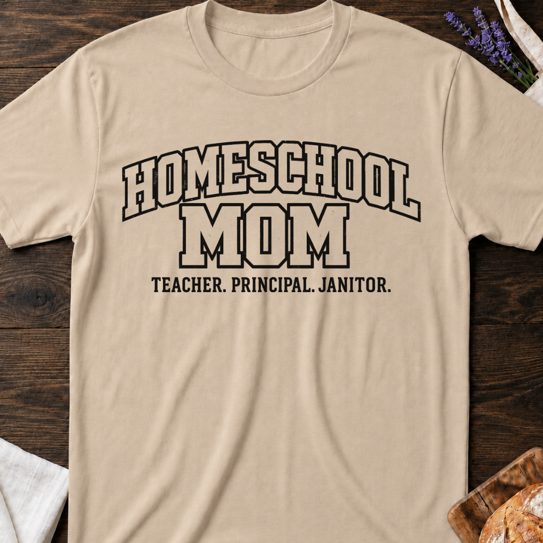 Homeschool Mom T-Shirt | Teacher Principal Janitor Shirt