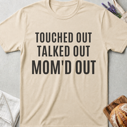 Overstimulated Mom T-shirt | Touched Out Mom'd Out Tee