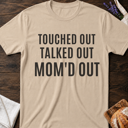 Overstimulated Mom T-shirt | Touched Out Mom'd Out Tee