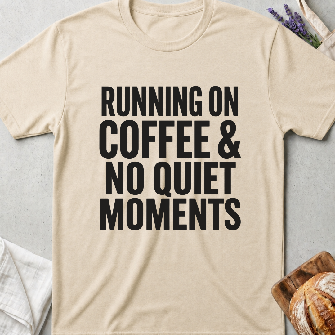 Running On Coffee & No Quiet Moments Shirt