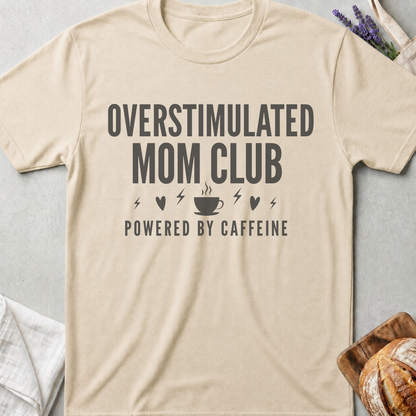 Overstimulated Mom Club T-Shirt – Mom Life Tee