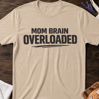 Mom Brain Overloaded Shirt - Tired Mama Tee
