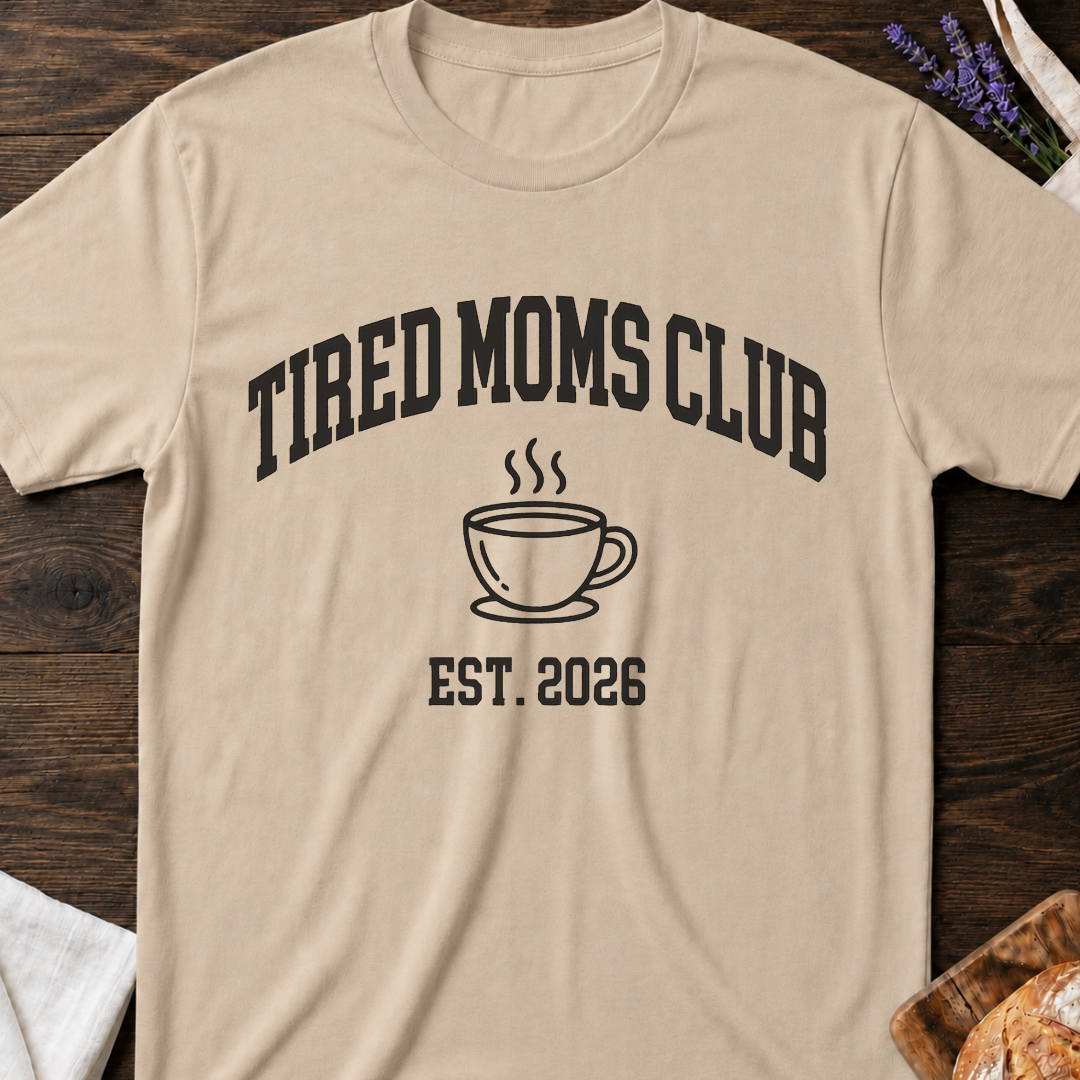 Tired Moms Club T-Shirt