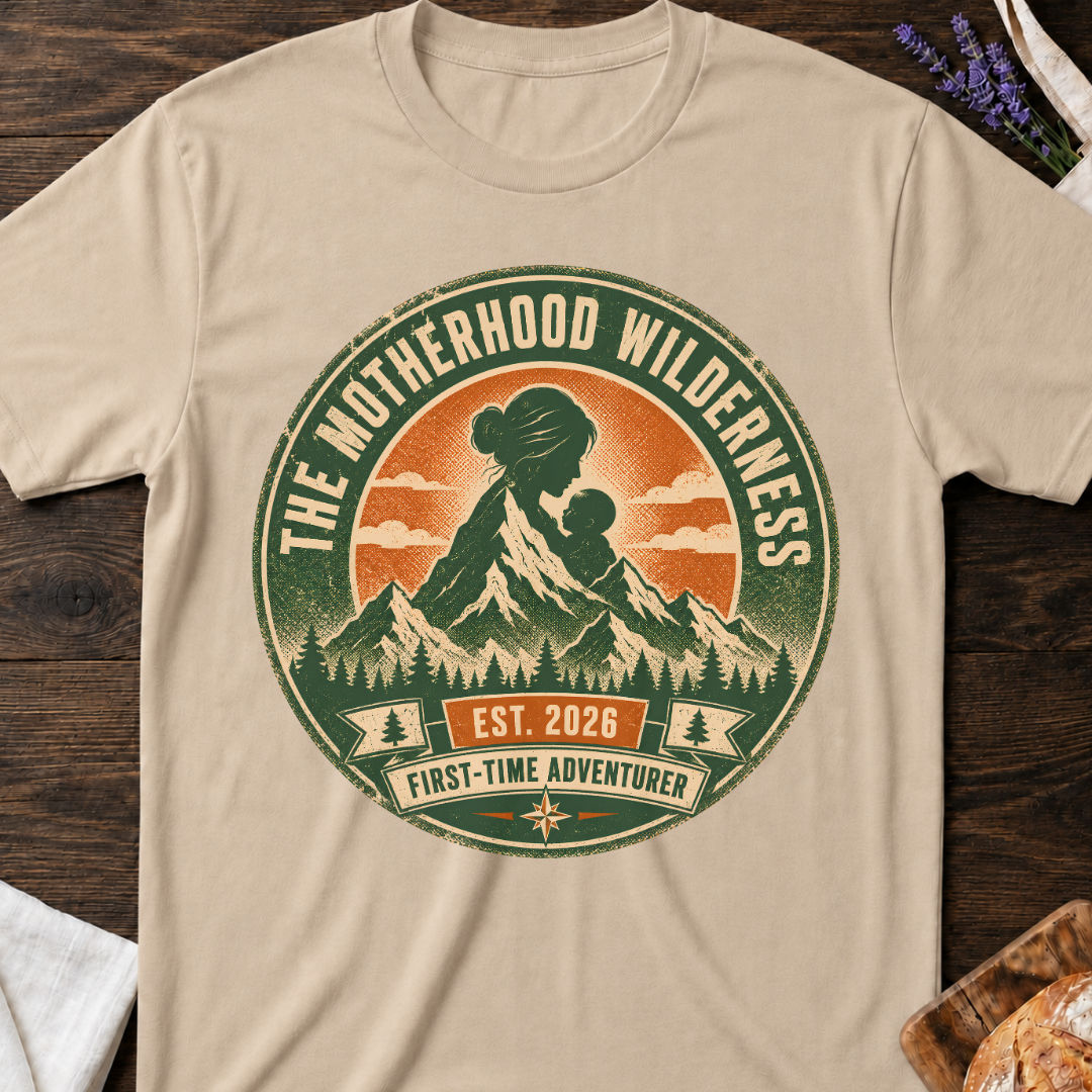 The Motherhood Wilderness Shirt – First Time Mom Adventure Tee