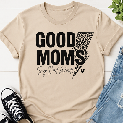 Good Moms Say Bad Words T-shirt