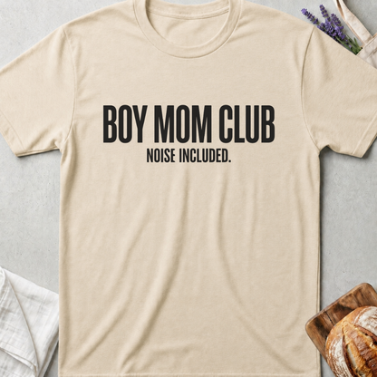Boy Mom Club Noise Included T-Shirt | Funny Boy Mom Shirt