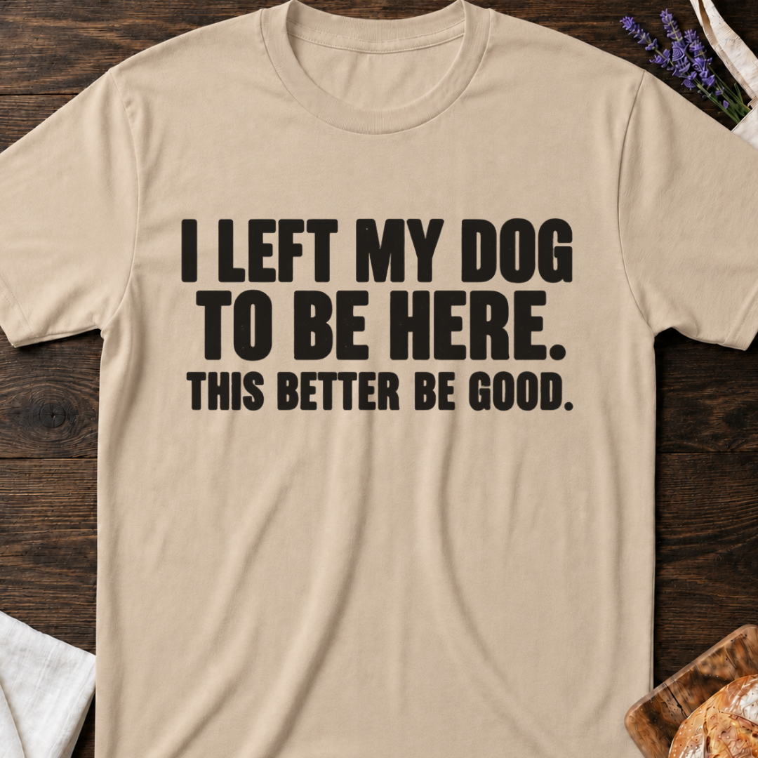 Left My Dog T-Shirt
