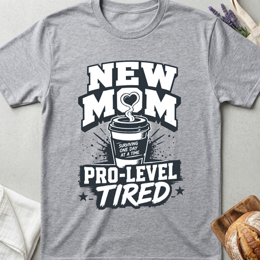 New Mom Pro Level Tired T-Shirt