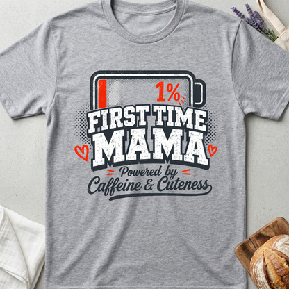 First Time Mama Shirt – Powered by Caffeine & Cuteness Tee