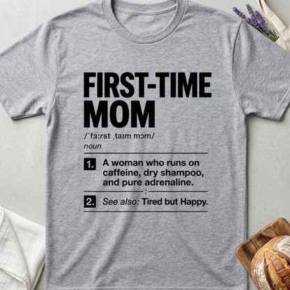 First-Time Mom Definition Shirt – Funny New Mom Tee