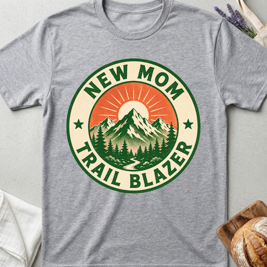 New Mom Trail Blazer Shirt – Adventure Motherhood Tee