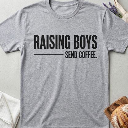 Raising Boys Send Coffee T-Shirt | Funny Boy Mom Shirt
