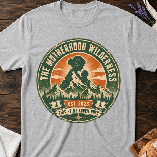 The Motherhood Wilderness Shirt – First Time Mom Adventure Tee