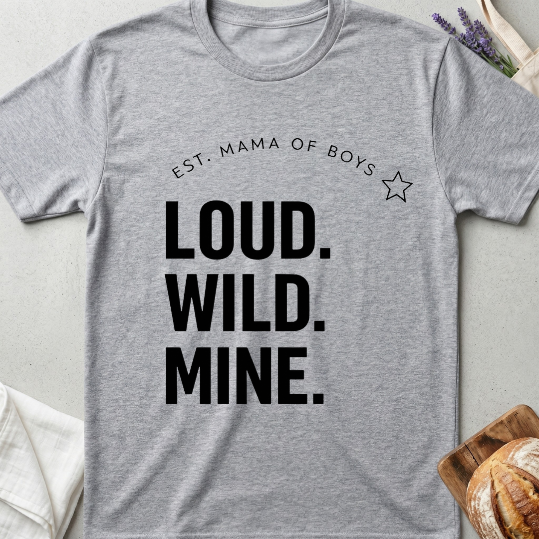 Mama of Boys Loud Wild Mine T-Shirt