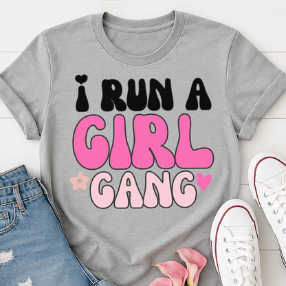 I Run A Girl Gang T-shirt