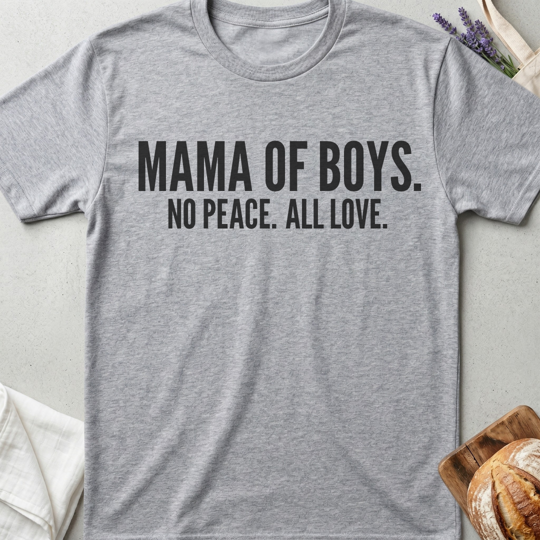 Mama of Boys No Peace All Love Shirt