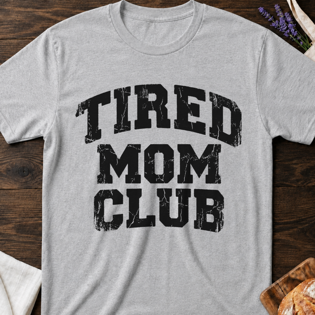 Tired Mom Club T-Shirt | Funny Exhausted Mom Shirt