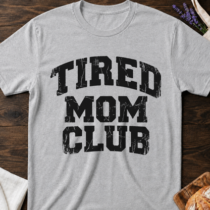Tired Mom Club T-Shirt | Funny Exhausted Mom Shirt
