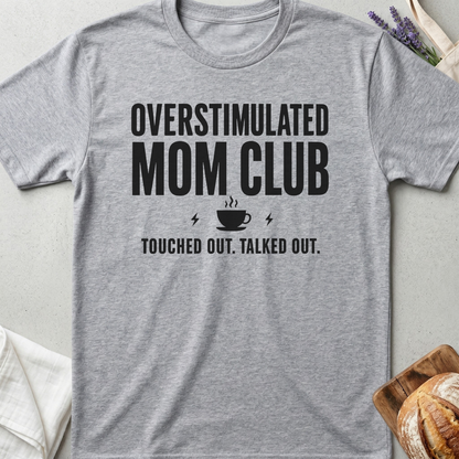 Overstimulated Mom Shirt - Mom Life Tee