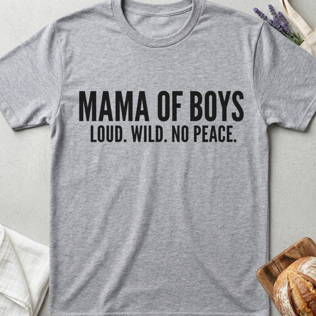 Mama of Boys Shirt – Loud Wild No Peace Tee – Funny Boy Mom Shirt