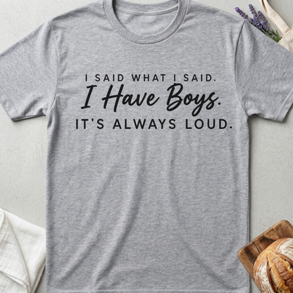 I Said What I Said – Funny Boy Mom Shirt