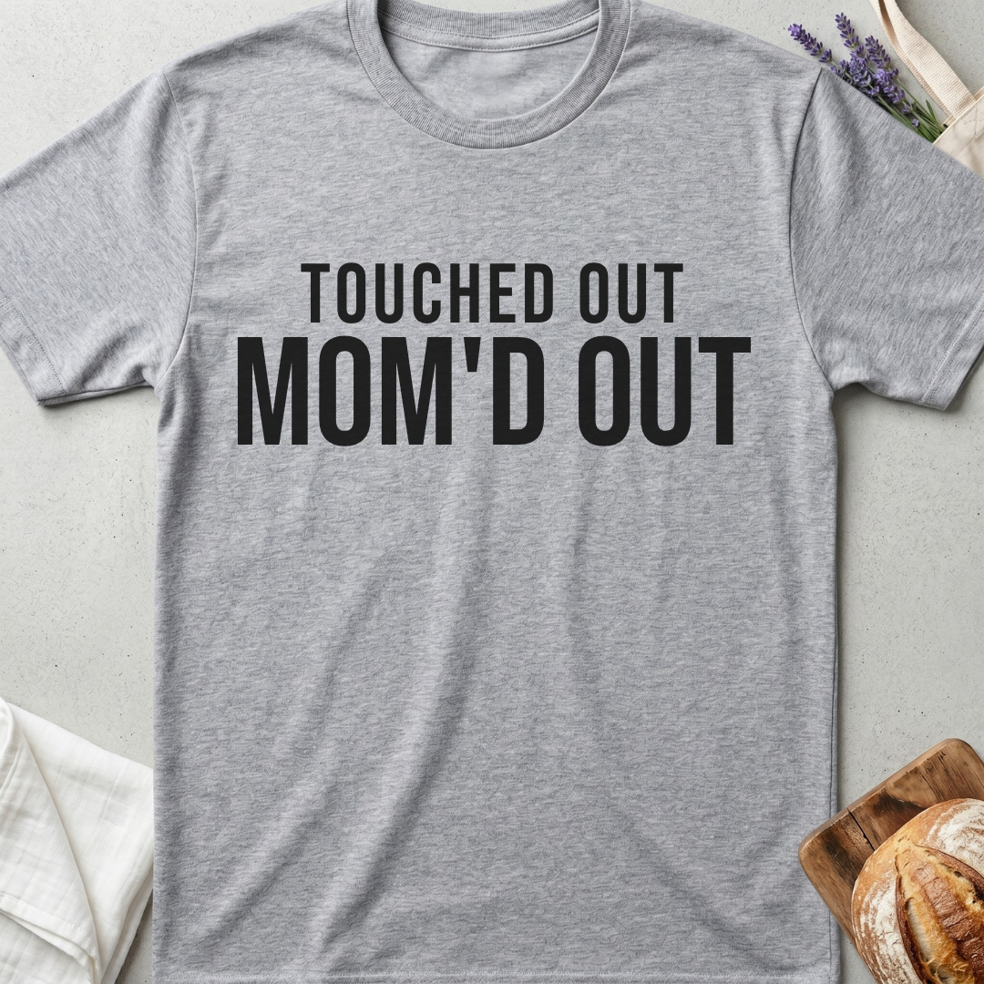 Touched Out Mom T-shirt | Overstimulated Mom Tee