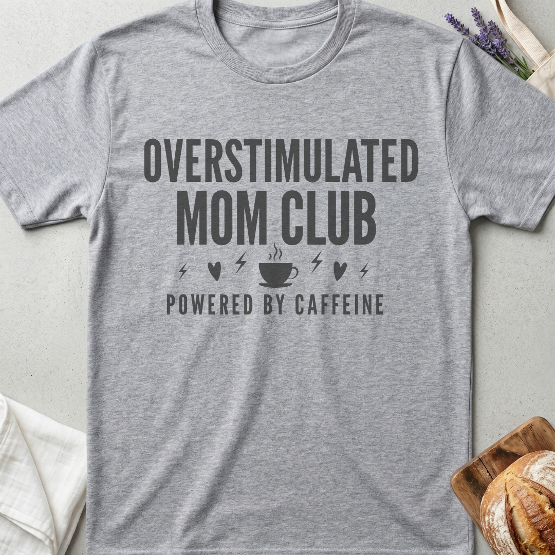 Overstimulated Mom Club T-Shirt – Mom Life Tee