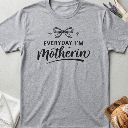 Everyday I’m Motherin Shirt – Cute & Relatable Mom T-Shirt
