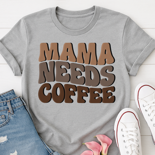 Mama Needs Coffee T-shirt