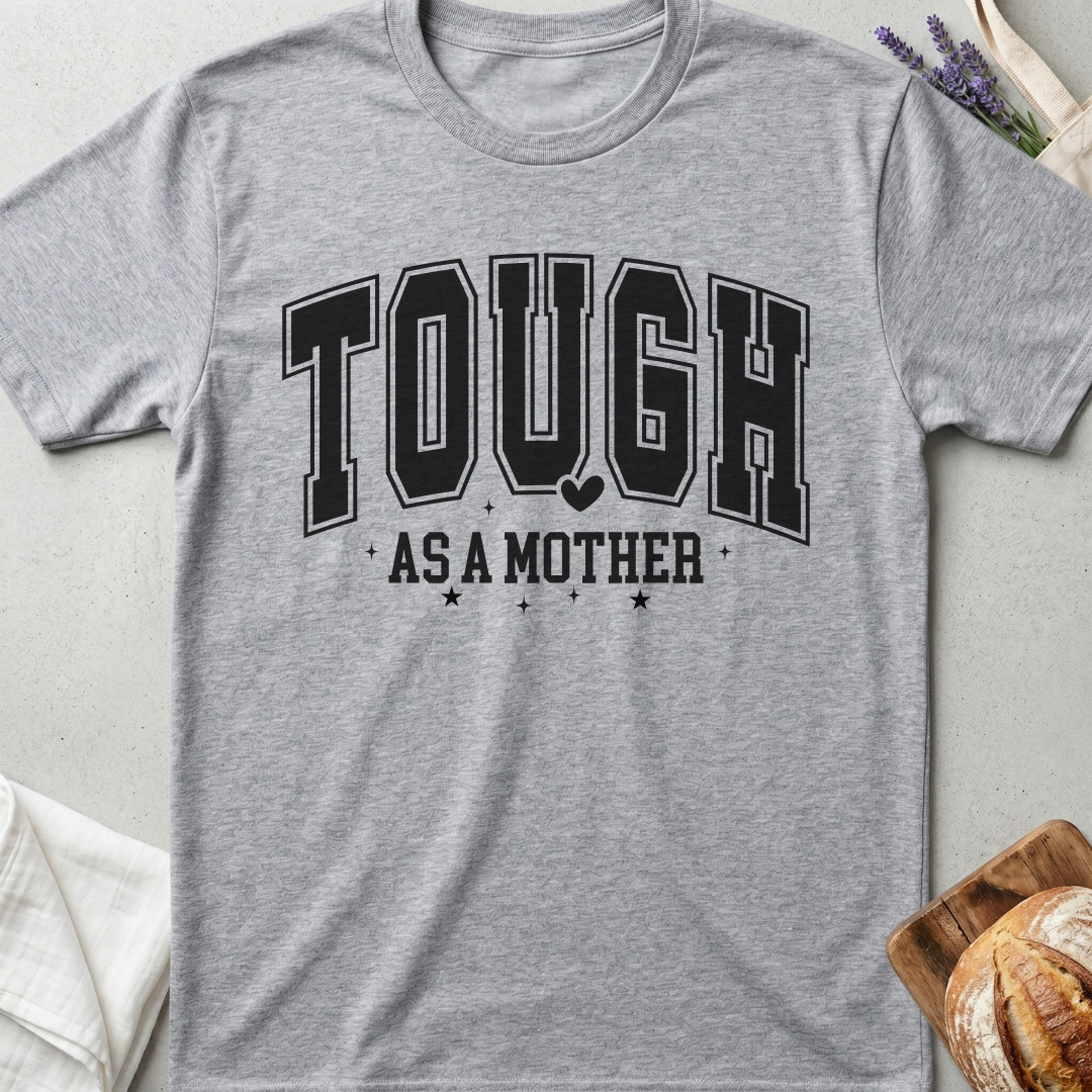 Tough As A Mother Tee – Strong Mom Statement Shirt 🤍