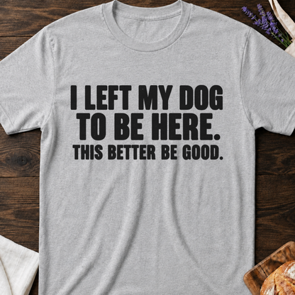 Left My Dog T-Shirt