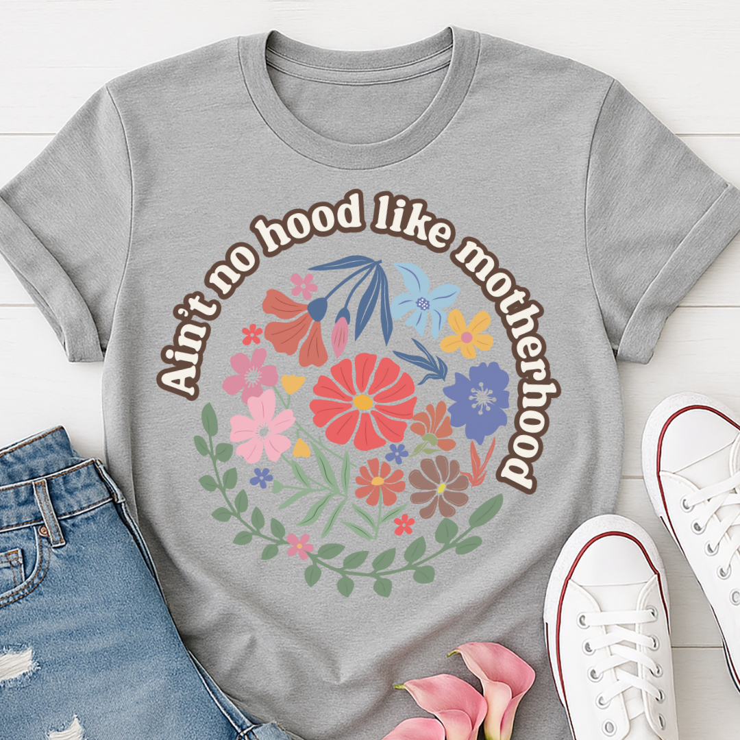 Aint No Hood Like Motherhood Floral T-shirt