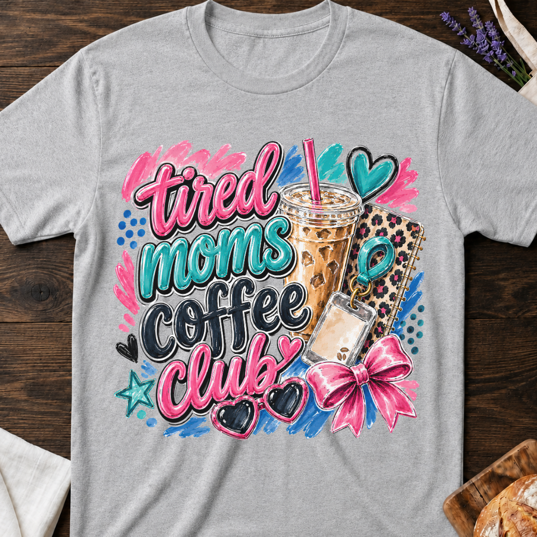 Tired Moms Coffee Club T-shirt - Coffee Lover Graphic Tee