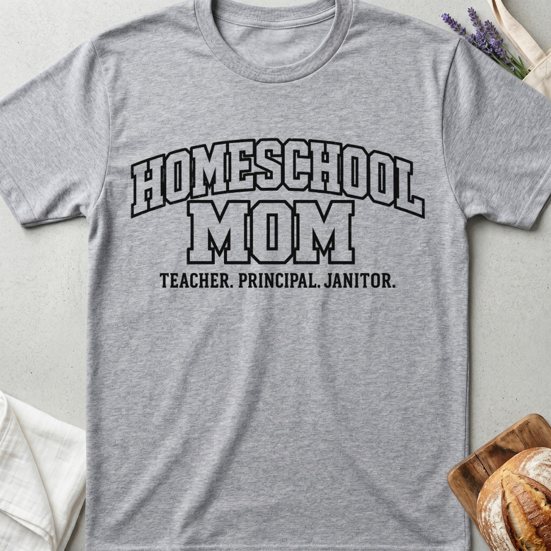 Homeschool Mom T-Shirt | Teacher Principal Janitor Shirt