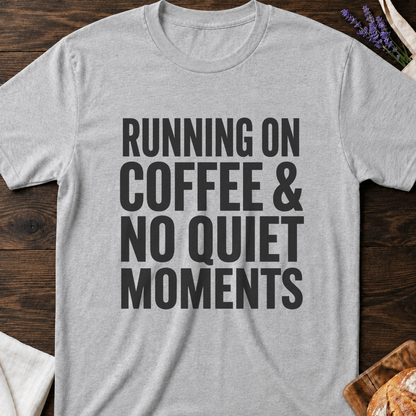 Coffee No Quiet Mama T-Shirt