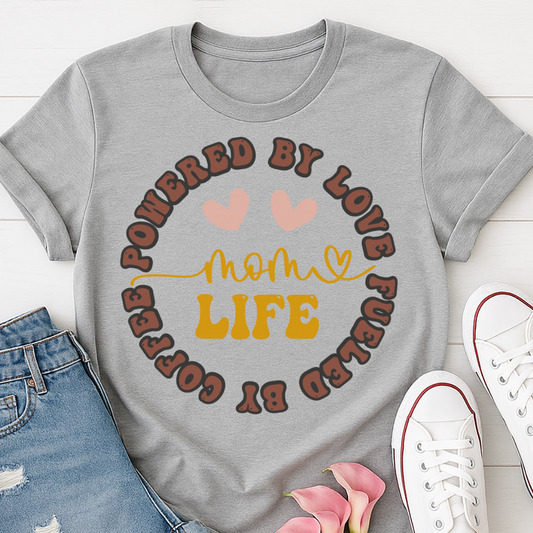 Powered by Love, Fueled by Coffee - Mom Life T-shirt - V2