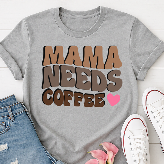 Mama Needs Coffee T-shirt