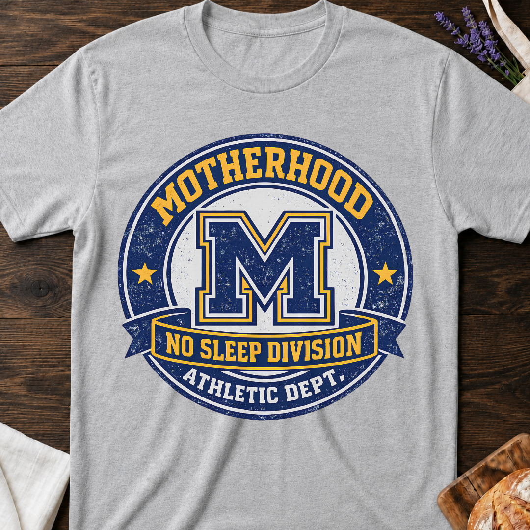 Motherhood No Sleep Division T-Shirt