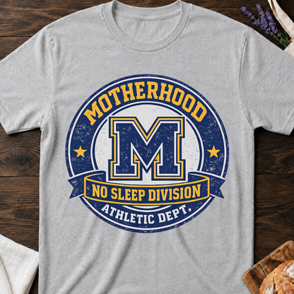 Motherhood No Sleep Division T-Shirt