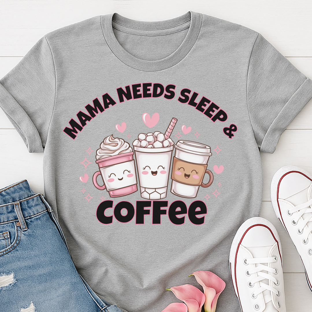 Mama Needs Sleep & Coffee T-shirt