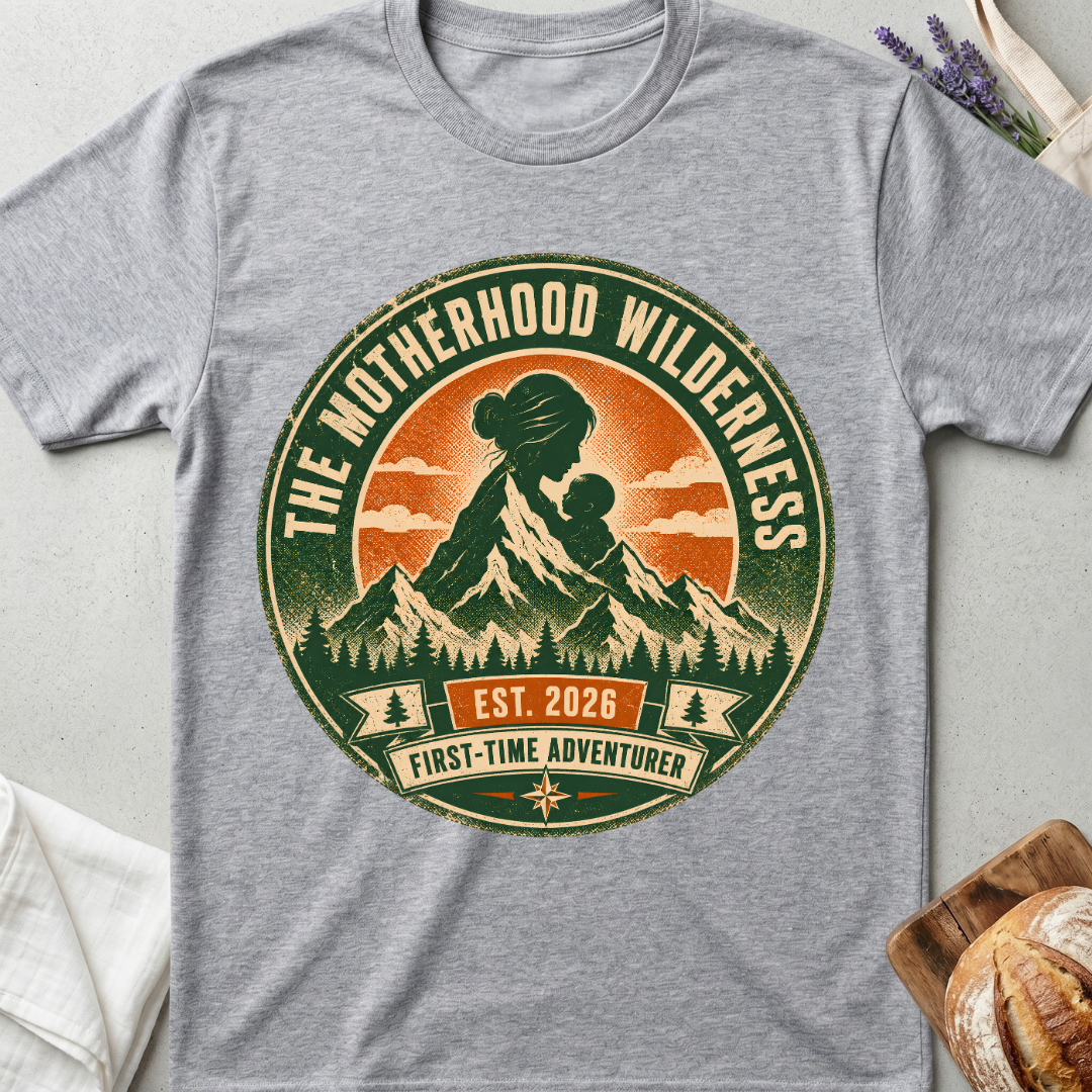 The Motherhood Wilderness Shirt – First Time Mom Adventure Tee