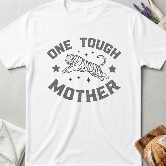 One Tough Mother T-shirt - Funny Mama Shirt - Mom Life Tee