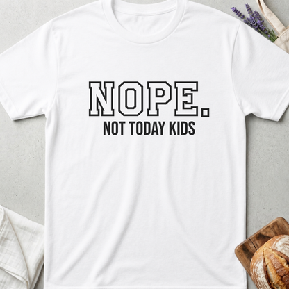 Nope Not Today Kids T-Shirt - Funny Mom Life Quote Tee - Sarcastic Motherhood Tee