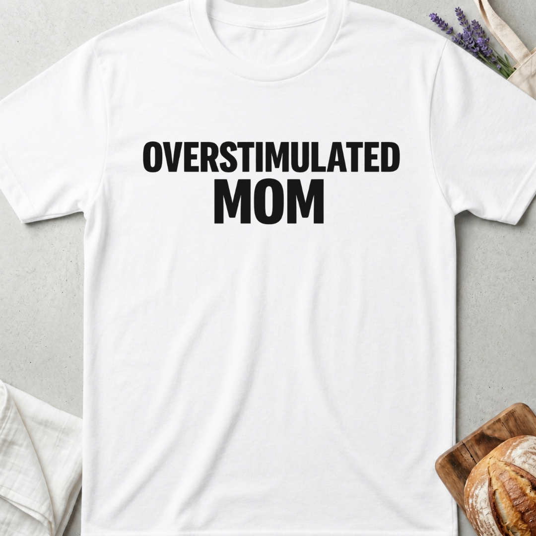 Overstimulated Mom Shirt | Funny Relatable Gift for Moms 🩶