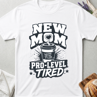 New Mom Pro Level Tired T-Shirt