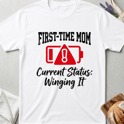 First-Time Mom T-Shirt | Current Status: Winging It